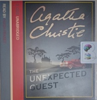 The Unexpected Guest written by Agatha Christie performed by Hugh Fraser on Audio CD (Unabridged)